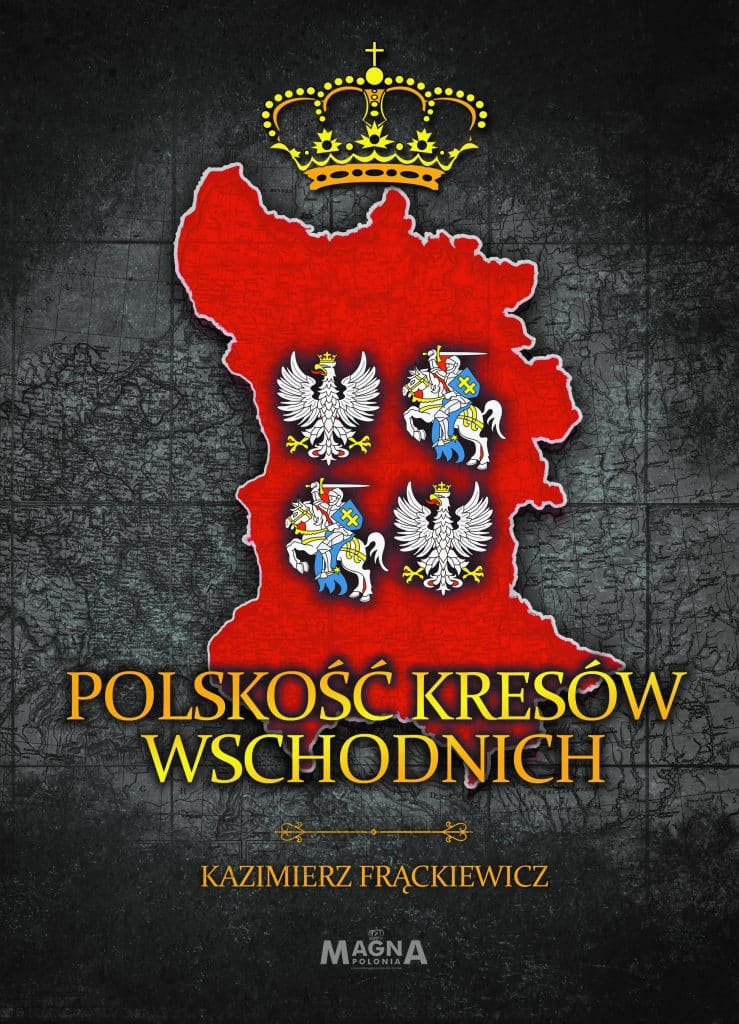 Polskość Kresów Wschodnich – Kazimierz Frąckiewicz
