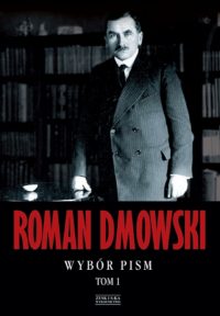 Roman Dmowski - Wybór pism. Tom 1