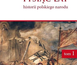 Tysiąc lat historii polskiego narodu