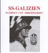 SS-Galizien. Patrioci czy zbrodniarze?