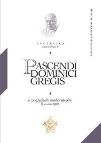 Pascendi dominici gregis, o zasadach modernistów - encyklika
