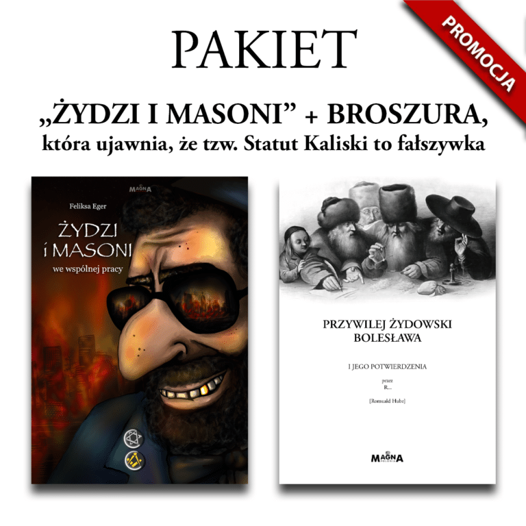 PAKIET Żydzi i Masoni + BROSZURKA o tym, że tzw. Statut Kaliski to fałszywka