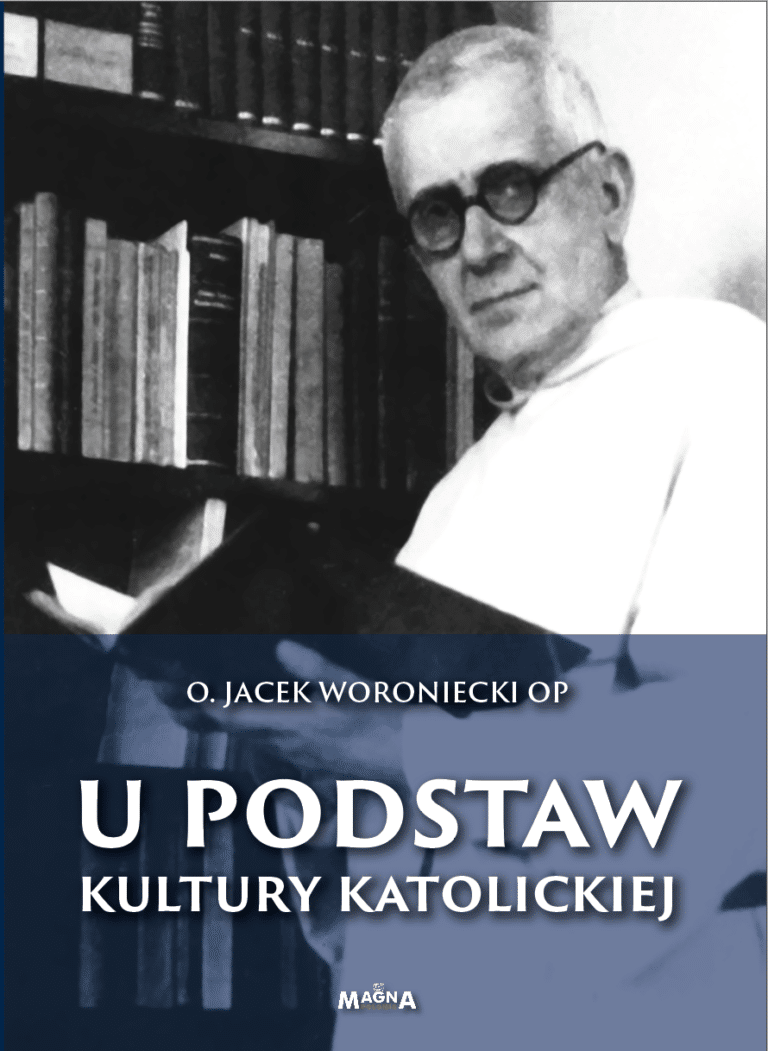 U podstaw kultury katolickiej - o. Jacek Woroniecki OP