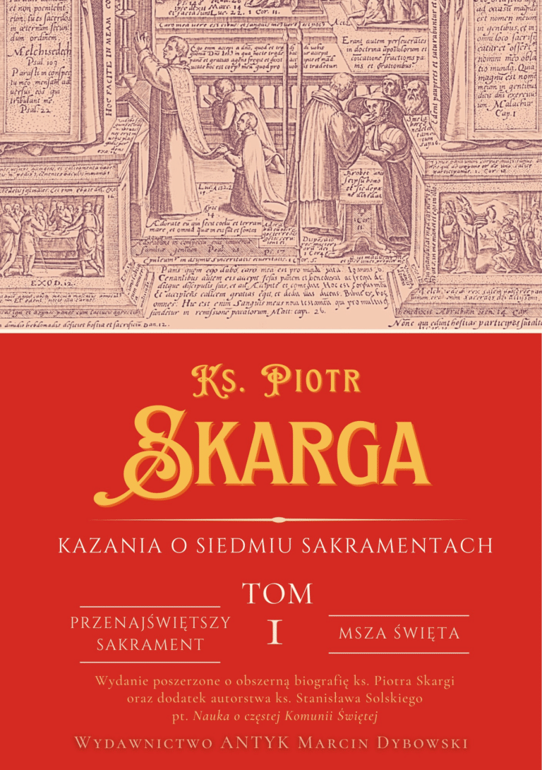Kazania o Siedmiu Sakramentach Tom 1 - ks. Piotr Skarga