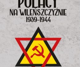 Polacy Na Wileńszczyźnie 1939 - 1944