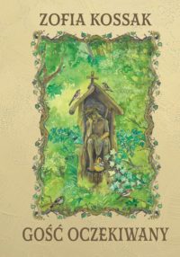 Gość oczekiwany - Zofia Kossak