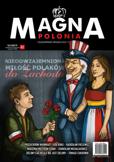 Magna Polonia numer 41 – Nieodwzajemniona miłość Polaków do Zachodu