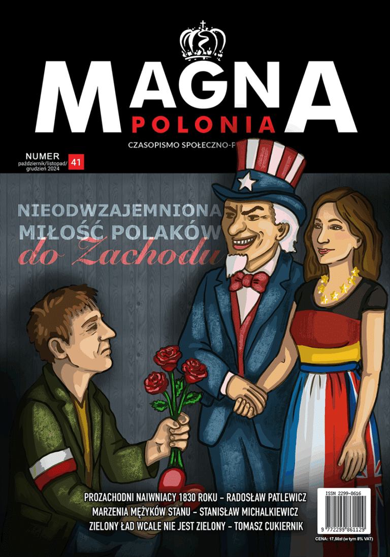 Magna Polonia numer 41 – Nieodwzajemniona miłość Polaków do Zachodu