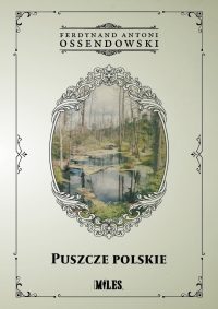 Puszcze polskie - Antoni Ferdynand Ossendowski