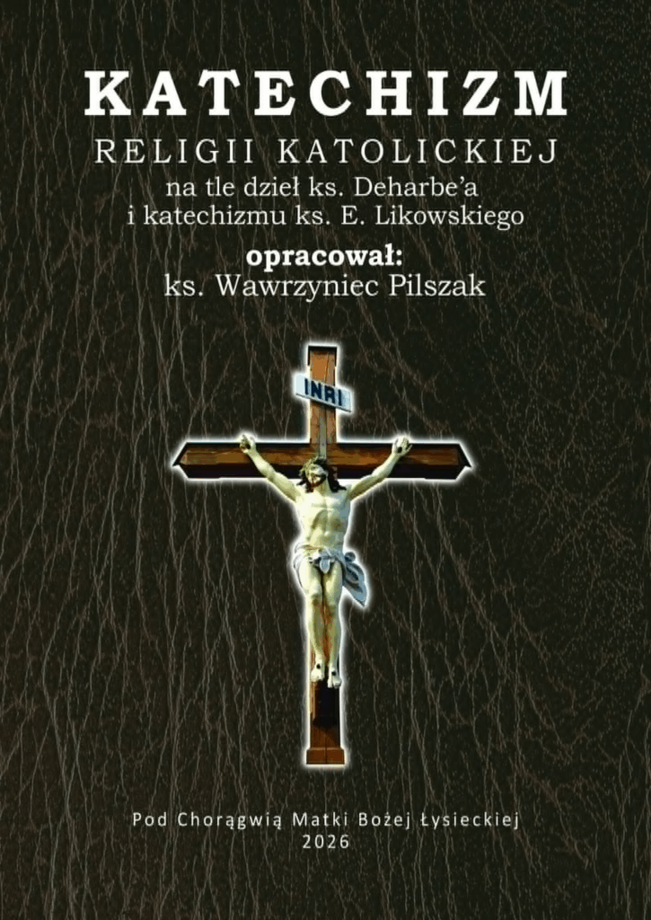 Katechizm religii katolickiej - ks. prof. Wawrzyniec Pilszak