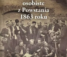 Wspomnienia osobiste z Powstania 1863 roku