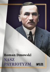 Roman Dmowski - Nasz patriotyzm