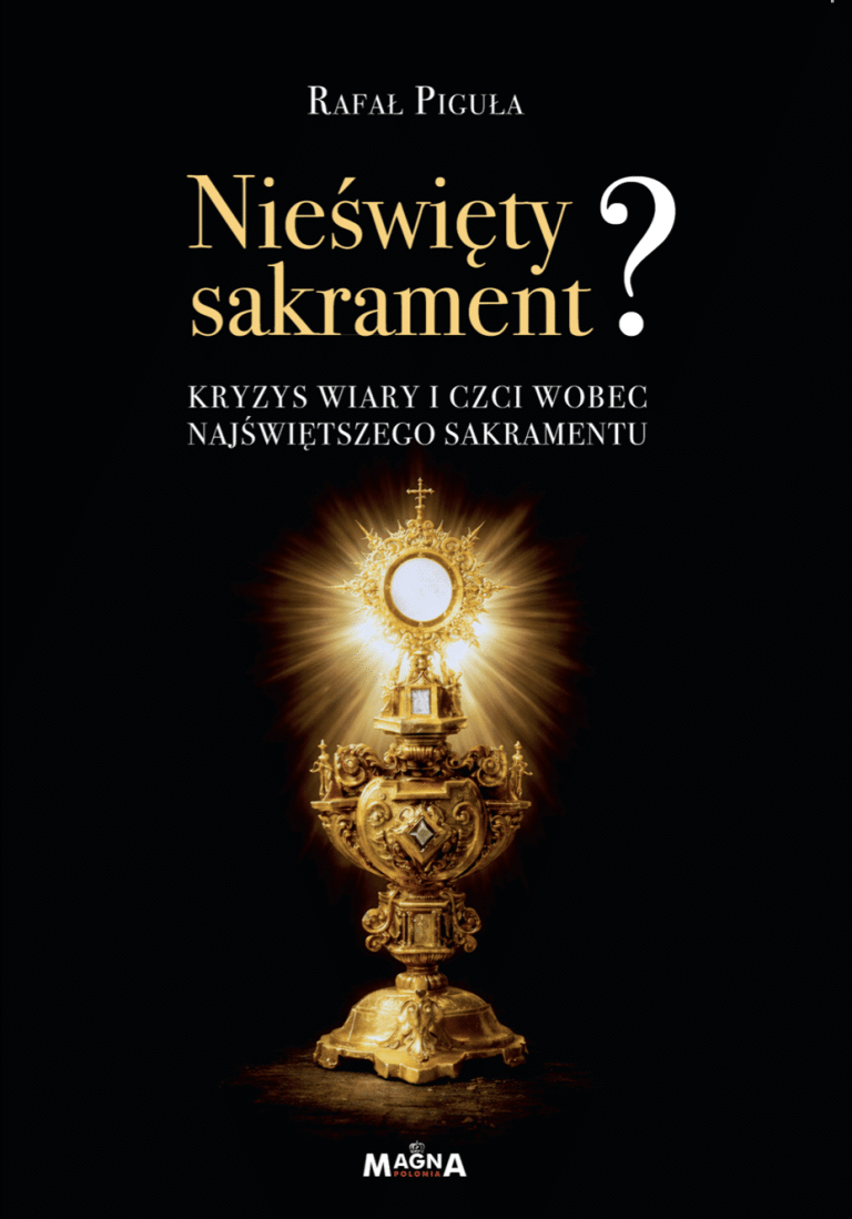 Nieświęty Sakrament? Kryzys wiary i czci wobec najświętszego sakramentu