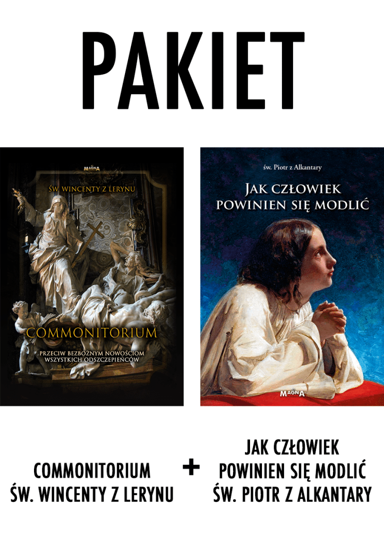 Jak człowiek powinien się modlić + commonitorium [Pakiet katolika #3]