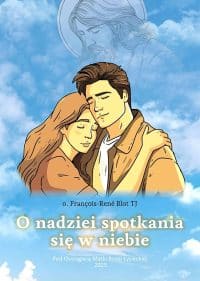 O nadziei spotkania się w niebie - o. François-René Blot