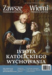 Zawsze Wierni nr 243 (2/2026) - Istota katolickiego wychowania