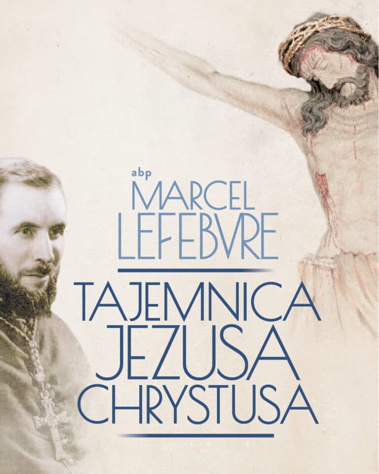 Tajemnica Jezusa Chrystusa - Arcybiskup Marcel Lefebvre