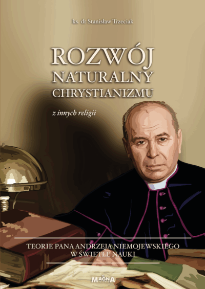 Rozwój naturalny chrystianizmu z innych religii - ks. dr S. Trzeciak