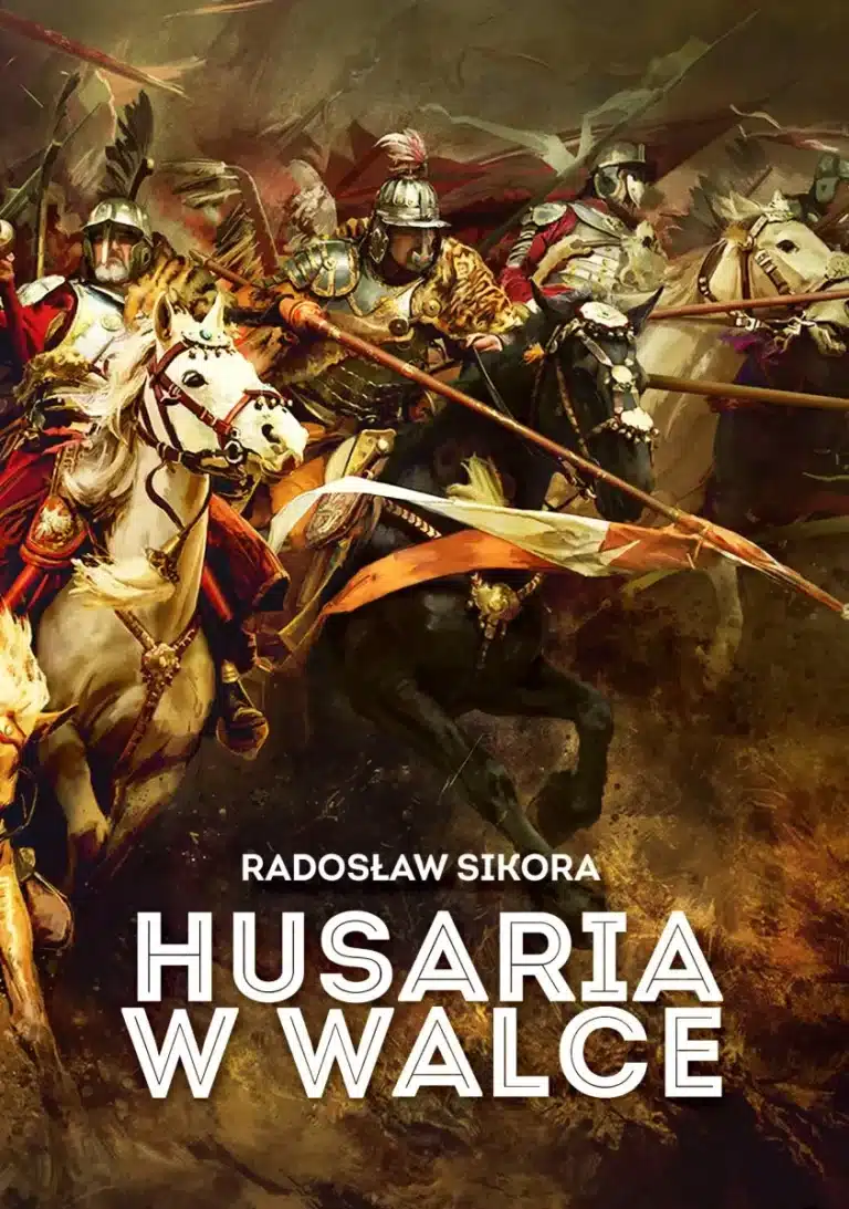 Husaria w walce - Radosław Sikora