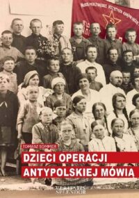 Dzieci operacji antypolskiej mówią