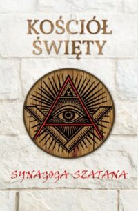 KOŚCIÓŁ ŚWIĘTY A SYNAGOGA SZATANA