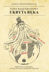 Tajny Rząd Światowy. Ukryta Ręka - Arthur Cherep-Spiridovich