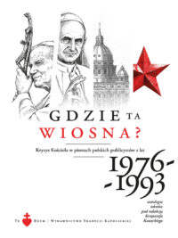 Gdzie ta wiosna? Kryzys Kościoła w pismach polskich publicystów (1976-1993)