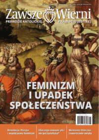 Zawsze Wierni nr 246 (5/2026) Feminizm i upadek społeczeństwa