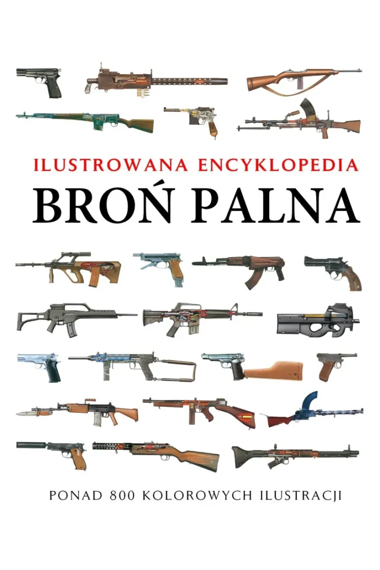 Broń palna. Ilustrowana encyklopedia